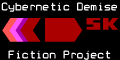 [Cybernetic Demise Fiction Project]